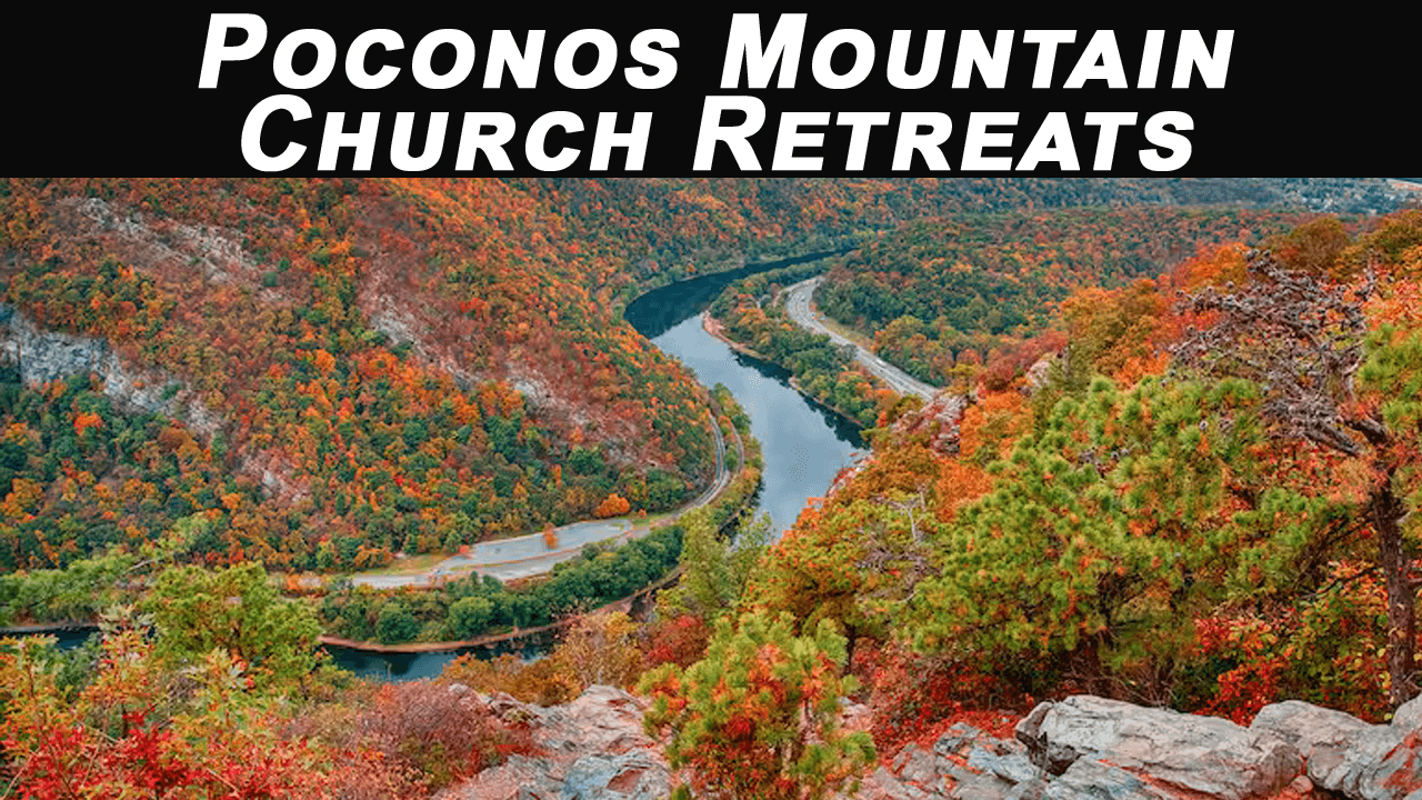 Poconos Mountain Church Retreats